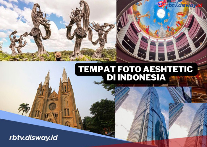 10 Rekomendasi Tempat Foto Aesthetic di Indonesia, Kunjungi Yuk!