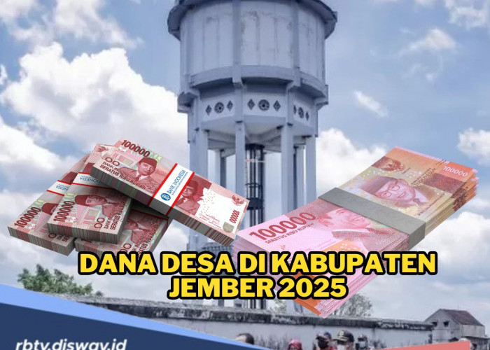 DANA Desa Kabupaten Jember 2025, Ada Desa Dapat Rp 2 Miliar, Total Dana Rp 321 Miliar