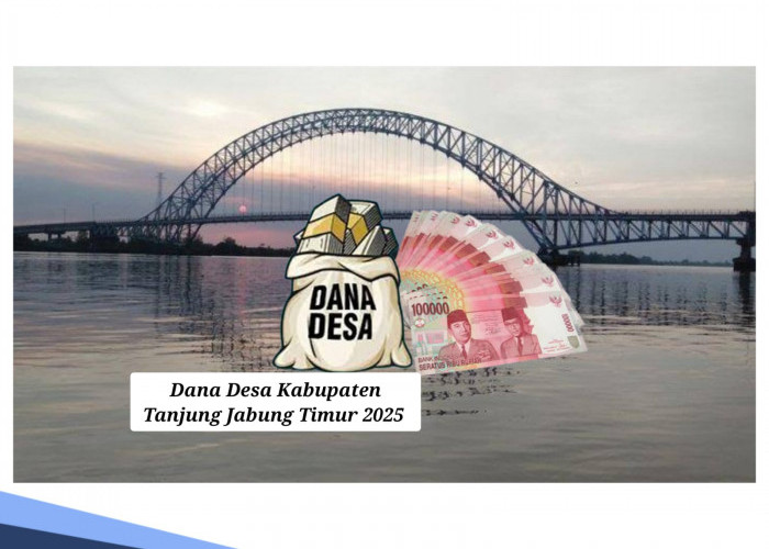 DANA Desa Kabupaten Tanjung Jabung Timur 2025, Cek Dana Desamu di Sini, Total Rp 68 Miliar 