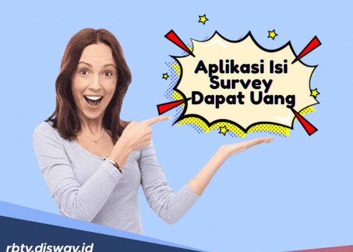 6 Aplikasi Isi Survey Langsung Dapat Uang, Bisa Hasilkan Saldo DANA hingga Dolar AS