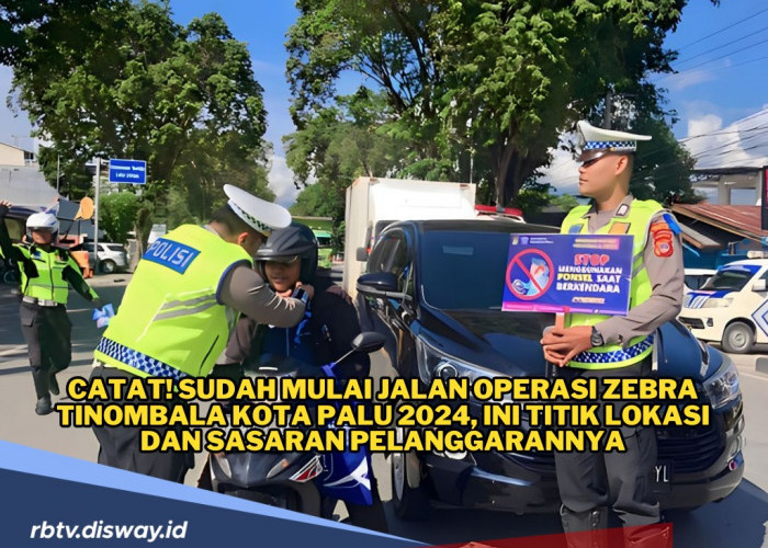 Titik Lokasi Operasi Zebra Tinombala 2024 di Kota Palu, Ini Sasaran Pelanggaran