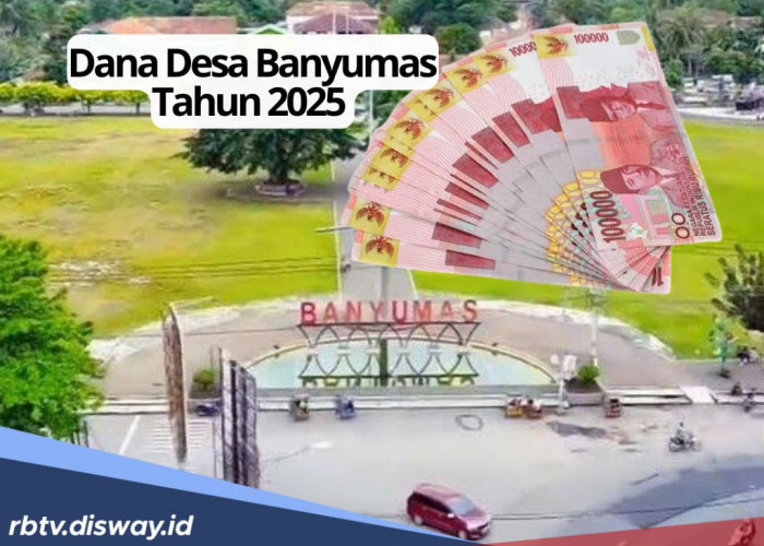 DANA DESA BANYUMAS 2025, Rp 342 Miliar Berapa untuk Desamu? Ini Daftarnya