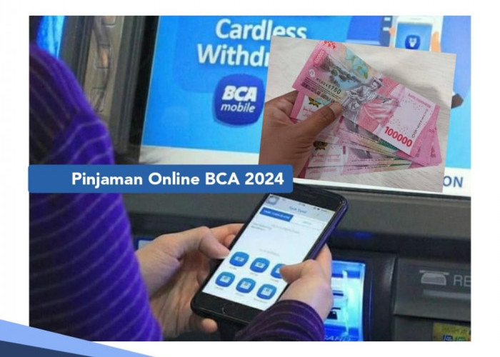 0 Persen Uang Muka, Siapkan Dokumen yang Diminta Pinjaman Online BCA Rp 30 Juta Cair