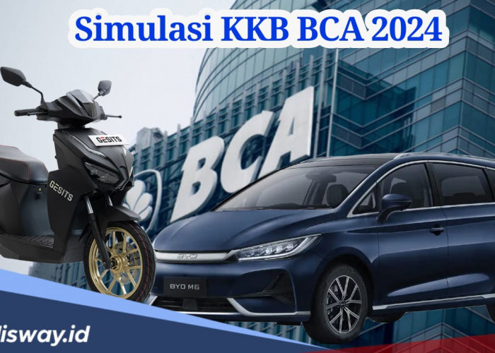 Cek Simulasi KKB BCA 2024, Gak Bikin Kantong Jebol