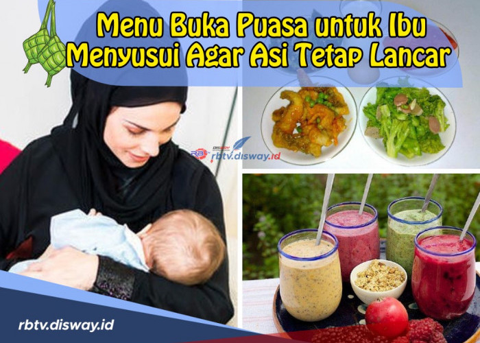 Lezat dan Penuh Nutrisi, Ini Daftar Menu Buka Puasa untuk Ibu Menyusui agar ASI Tetap Lancar