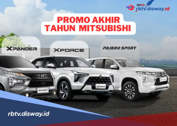 Daftar Promo Akhir Tahun Mitsubishi, Ada Penawaran Spesial di GJAW 2024