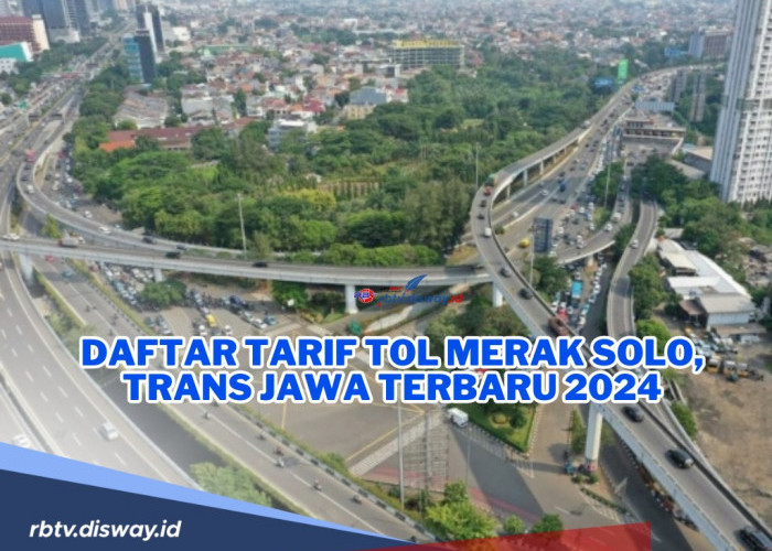 Cek Daftar Tarif Tol Merak Solo, Trans Jawa Terbaru 2024 Periode Mudik Lebaran 2024