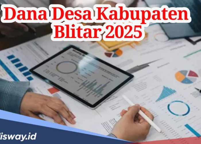 Rincian Dana Desa Kabupaten Blitar 2025, Silakan Cek Dana yang Paling Besar