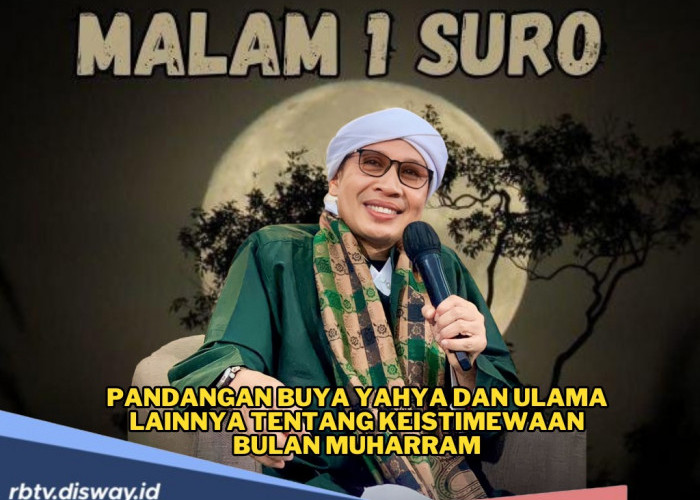 Serba-serbi Malam Satu Suro, Ini Pandangan Buya Yahya dan Ulama Lainnya Tentang Keistimewaan Bulan Muharram
