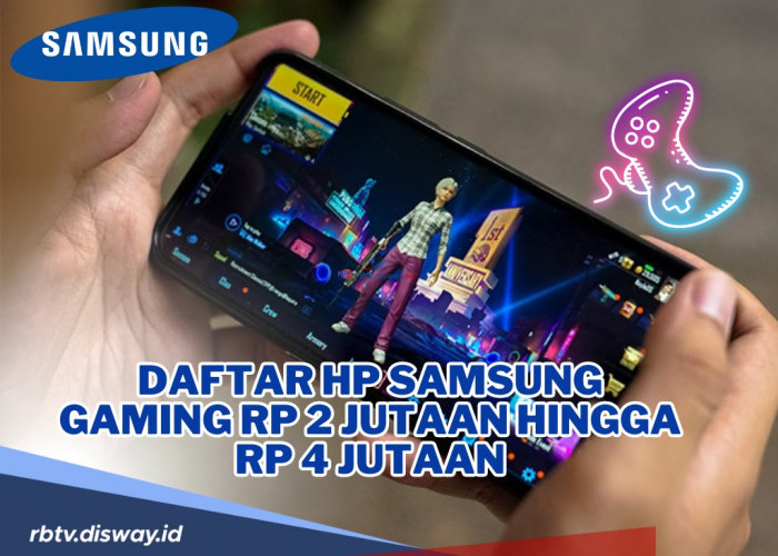 Keren Abis! Ini Daftar Hp Samsung Gaming Rp 2 jutaan hingga Rp 4 Jutaan Terbaik di 2024, Main Game Auto Lancar