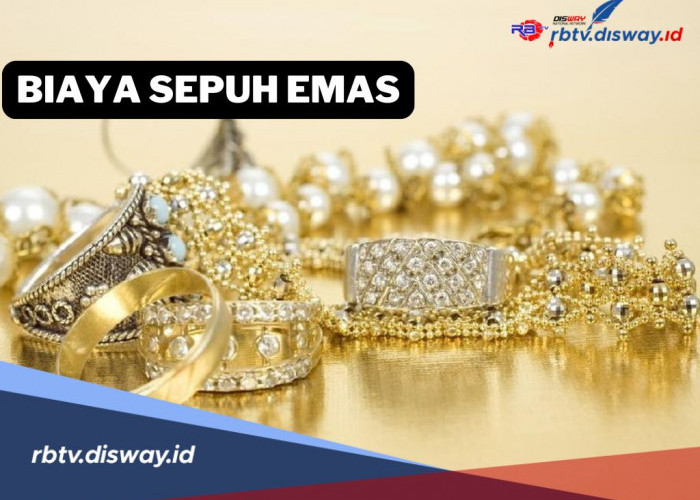 Jangan Kaget, Segini Biaya Sepuh Emas, Solusi Perhiasan Makin Berkilau