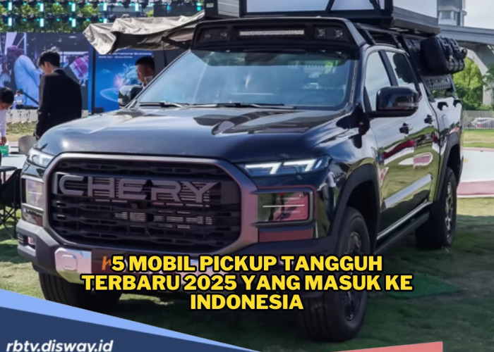 5 Mobil Pickup Terbaru yang Masuk Indonesia Tahun 2025, Performa Tangguh
