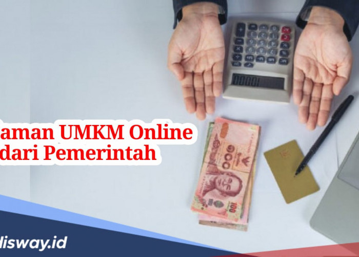 5 Jenis Pinjaman UMKM Online dari Pemerintah Tanpa Bunga, Solusi Bagi Anda yang Ingin Mulai Usaha Tanpa Modal