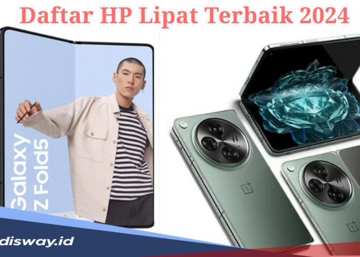 Daftar 5 HP Lipat Terbaik 2024 dengan Harga Terjangkau, Kamu Suka yang Mana?