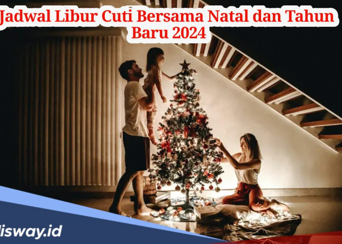 Ini Jadwal Libur Cuti Bersama Natal dan Tahun Baru 2024/2025, Bisa Libur 3 Hari