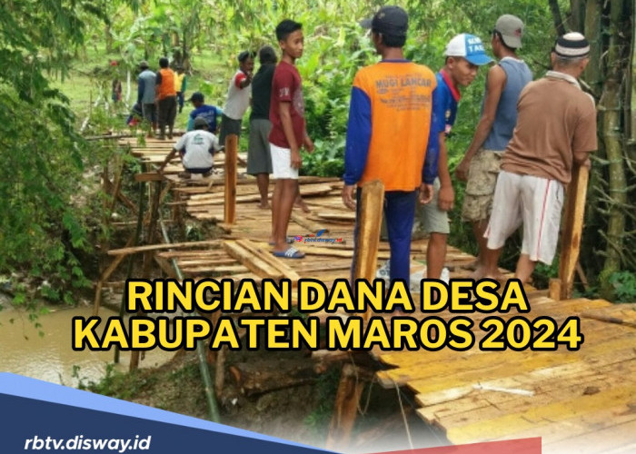 Rincian Dana Desa Kabupaten Maros, Sulawesi Selatan 2024 di 80 Desa, Mana Desa dengan Dana Terbesar?