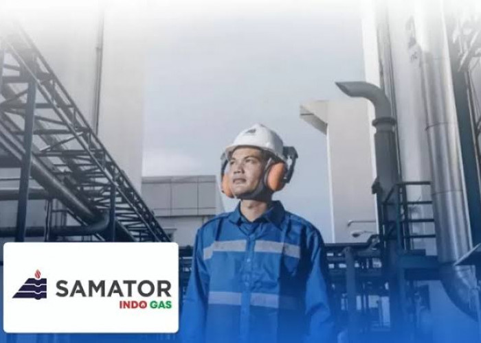 PT Samator Indo Gas Tbk Beri Kesempatan Kerja Untuk 3 Posisi ini Bagi Lulusan S1, Ini Langkah Daftarnya