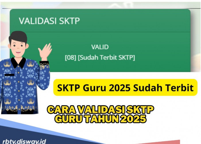 Cara Validasi SKTP Guru Tahun 2025, Tunjangan Profesi Cair Tanpa Kendala