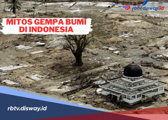 Sejumlah Mitos Gempa Bumi di Indonesia Berdasarkan Kepercayaan dan Budaya