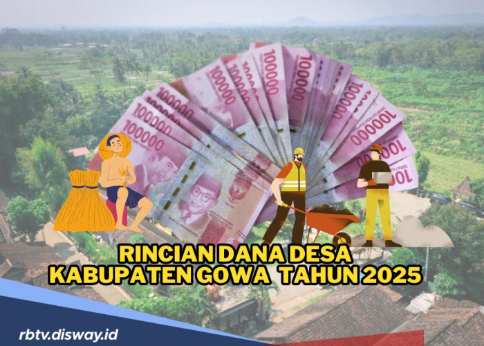 Rincian Dana Desa Kabupaten Gowa Tahun 2025, Mana Desa yang Terima Alokasi Lebih dari Rp 1 M?