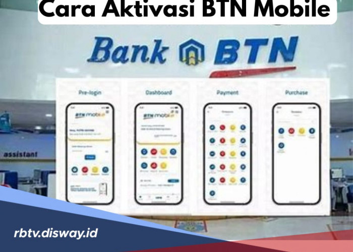 Cara Aktivasi BTN Mobile di HP Tanpa Repot ke Bank, Mudah dan Ikuti Langkah-langkahnya di Sini