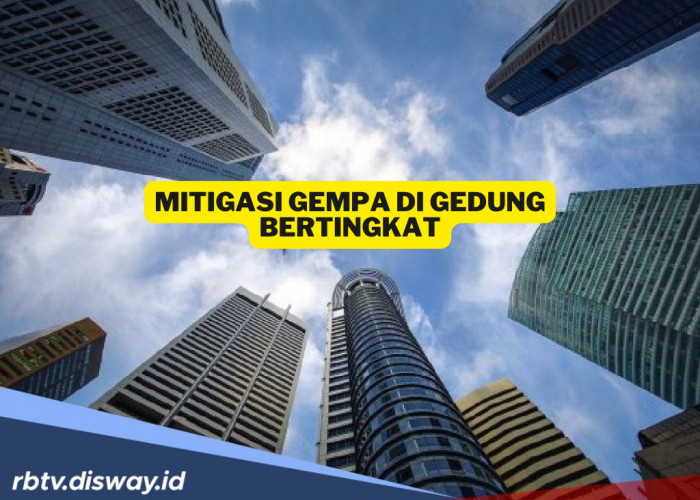 Saat Gempa Kencang, Anda Berada di Gedung Bertingkat, Ini Hal yang Harus Anda Lakukan