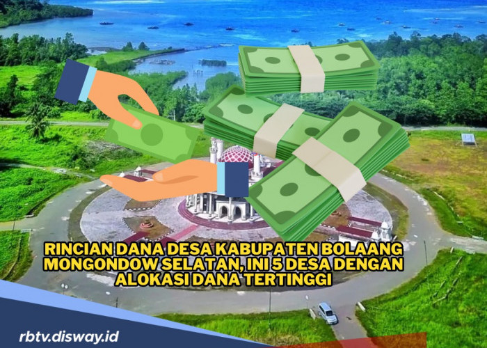 Rincian Dana Desa Kabupaten Bolaang Mongondow Selatan, Ini 5 Desa dengan Alokasi Dana Tertinggi