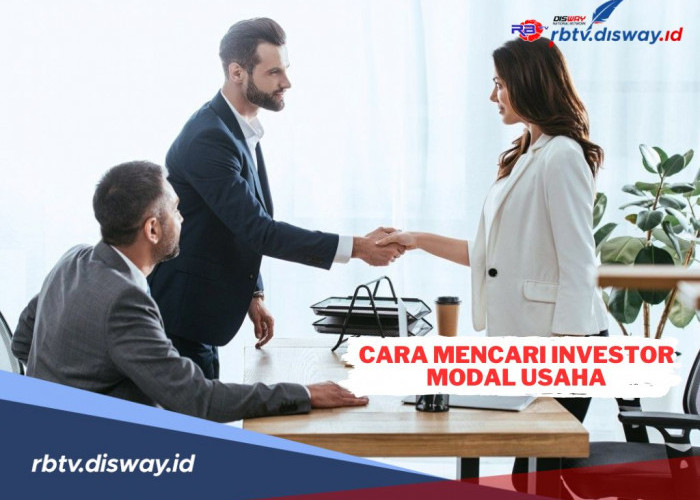 10 Cara Jitu Mencari Investor Modal Usaha, Peluang Tepat Dapat Suntikan Dana