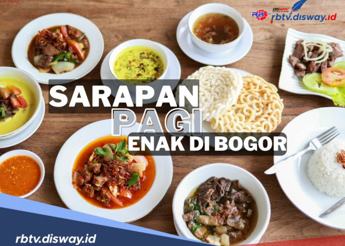 10 Rekomendasi Tempat Sarapan Pagi di Bogor, Enak dan Harga Murah