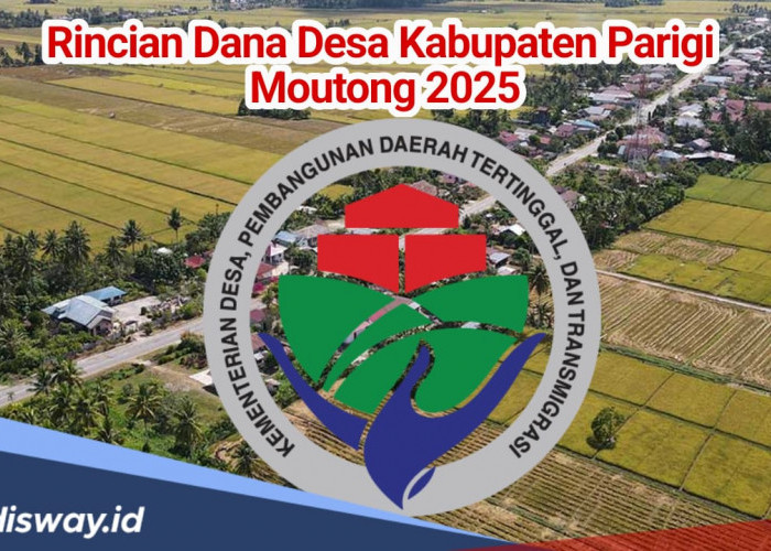 Rincian Dana Desa Kabupaten Parigi Moutong 2025, Mana Desa yang Terima Anggaran Tertinggi?