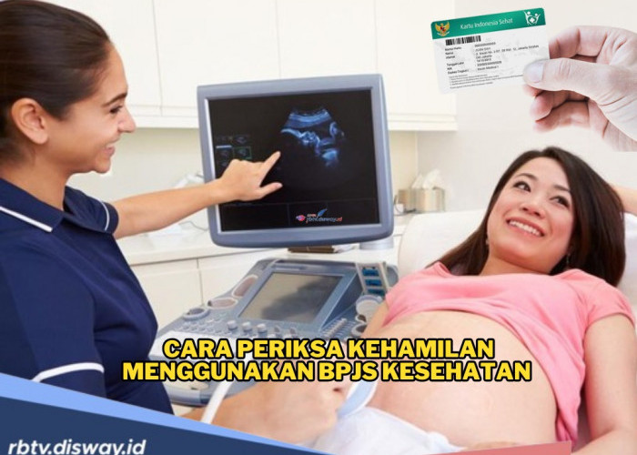 Cara Periksa Kehamilan Menggunakan BPJS Kesehatan, Tak Perlu Khawatir Soal Biaya