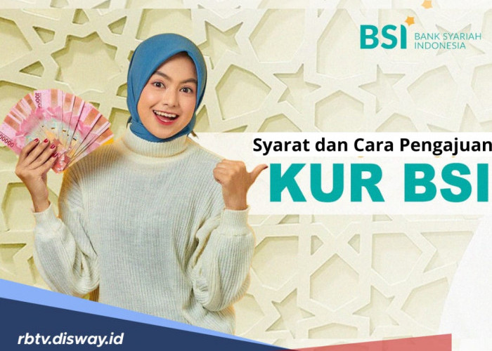 Pinjaman KUR BSI 2025 untuk UMKM, Ini Syarat dan Cara Pinjam Melalui Online