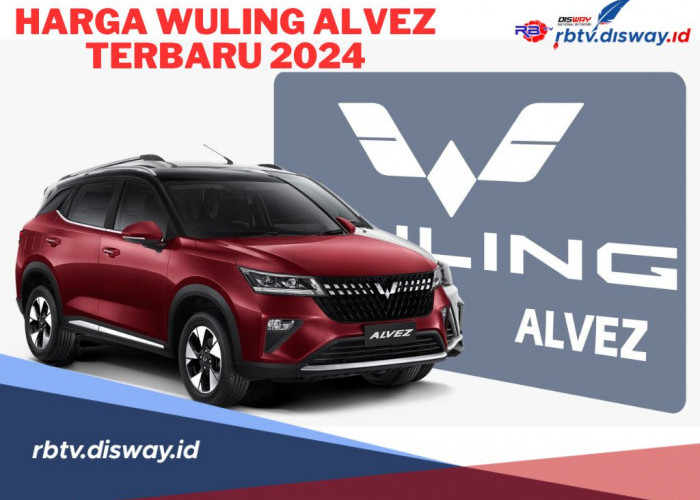 Harga Wuling Alvez Terbaru di Agustus 2024, Desain Stylish Cerminkan Gaya Hidup Modern dan Dinamis