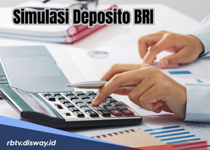 Deposito BRI Rp 10 Juta, Dapat Berapa Bunga? Cek Contoh Perhitungan Simulasinya di Sini