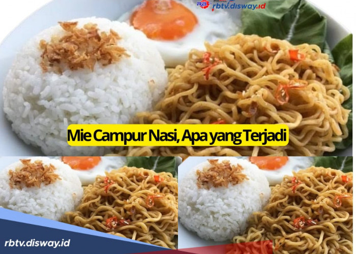 Suka Makan Mie Dicampur Nasi, Hati-hati 9 Bahaya Ini Mengintaimu