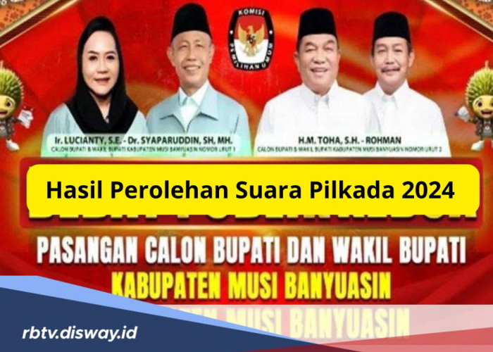 Perolehan Suara Pemilihan Bupati Kabupaten Musi Banyuasin 2024 di 11 Kecamatan dan Link Resmi Real Count