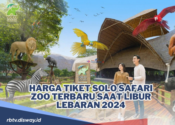 Naik! Ini Harga Tiket Solo Safari Zoo Terbaru pada Libur Lebaran 2024, serta Cara Mendapatkan Tiketnya