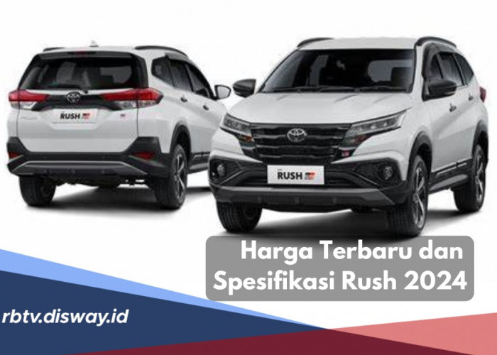 Harga Terbaru Toyota Rush 2024 dan Spesifikasi, Terlaris dan Populer di Segmen Medium SUV