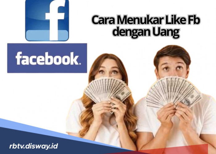 Rupanya Begini Cara Menukar Like Facebook dengan Uang, Sudah Banyak yang Buktikan