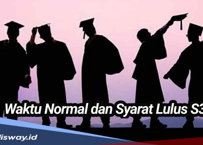 Berapa Tahun Lulus S3? Ini Waktu Normal dan Syarat yang Harus Dipenuhi untuk Mendapat Gelar Doktor