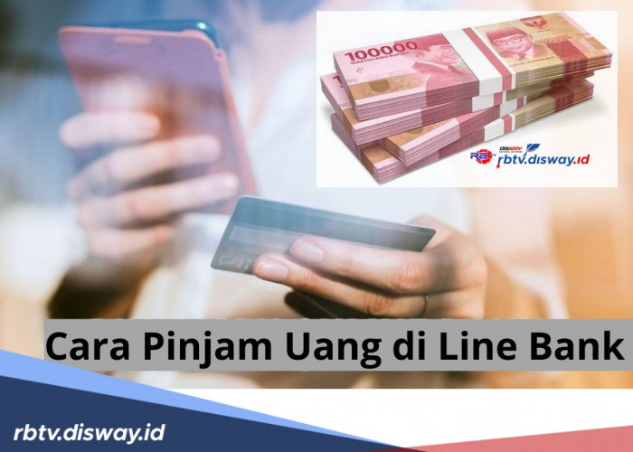 Pinjaman Online Bank Digital 2024, Cara Pinjam Uang di Line Bank, Syarat, Limit, Bunga 0.88 Persen