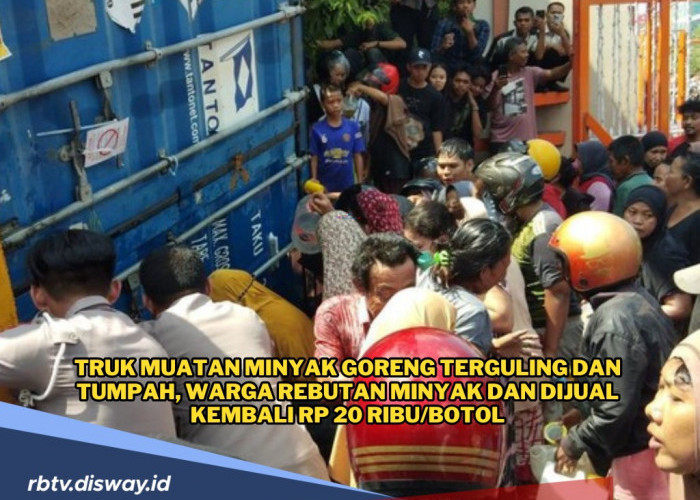 Truk Kontainer Muatan Minyak Goreng Terguling, Warga Sekitar Lokasi Rebutan Minyak