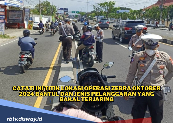 Warga Bantul, Ini Titik Lokasi Operasi Zebra Oktober 2024, Simak Jenis Pelanggaran yang Diincar