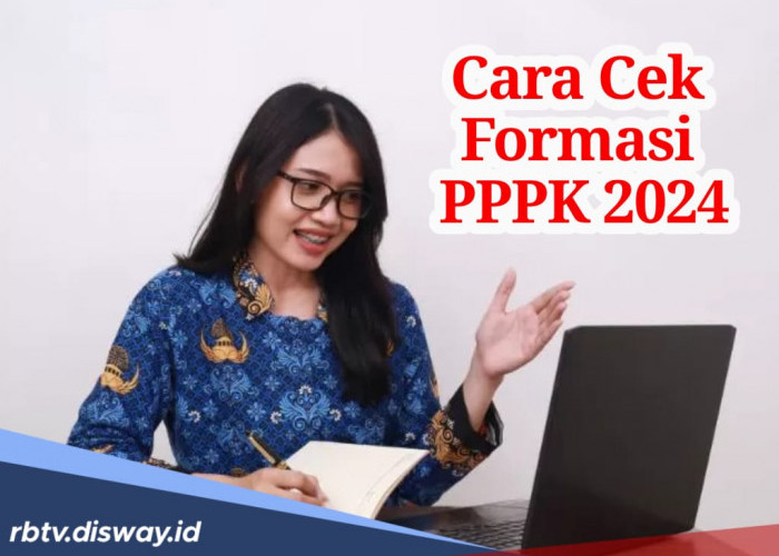 Cara Cek Formasi PPPK 2024 dan Jadwal Pendaftarannya