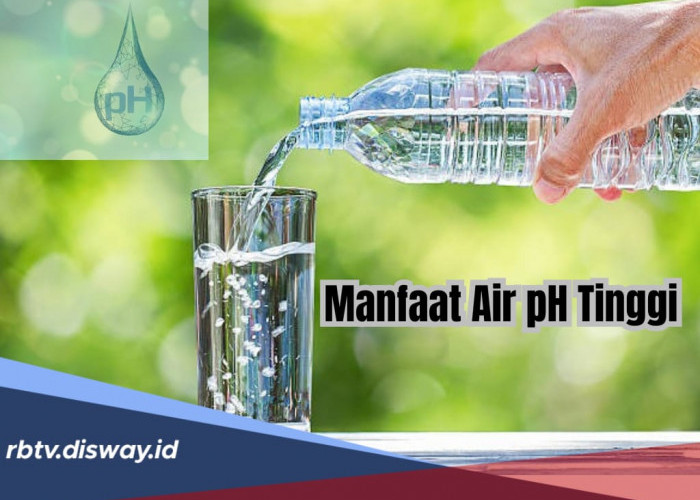 Mengenal 6 Manfaat Air pH Tinggi untuk Kesehatan Tubuh, Sudah Pernah Minum?