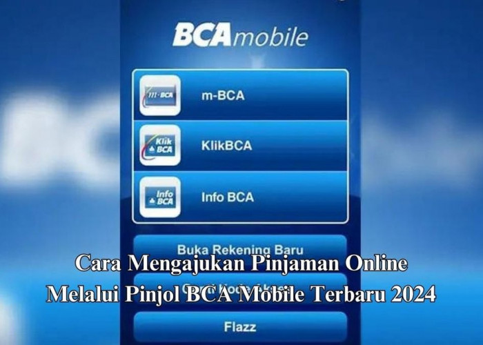 Penuhi Kebutuhan dengan Pinjaman Online BCA 2024, Modal KTP Bisa Cair Rp100 Juta Bunga Cuma 1 Persen