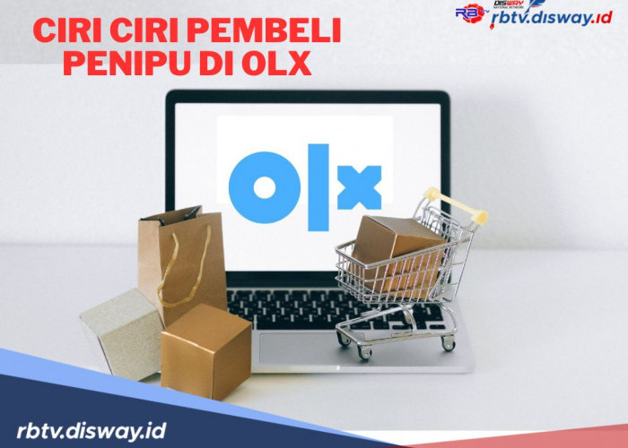 Marak Penipuan, Kenali Ciri-ciri Pembeli Penipu di OLX, Penjual Wajib Waspada!