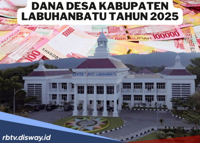 DANA Desa Kabupaten Labuhanbatu 2025 Rp 77 Miliar, Awasinya Penggunaannya