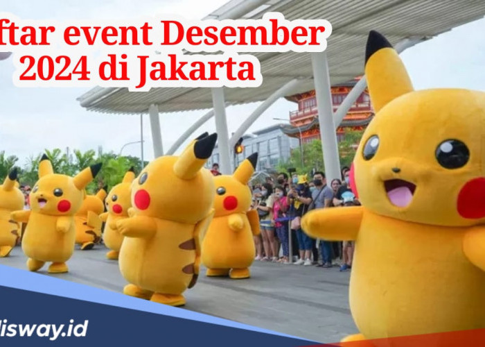 Daftar Event Bulan Desember 2024 di Jakarta, Ada yang Gratis!