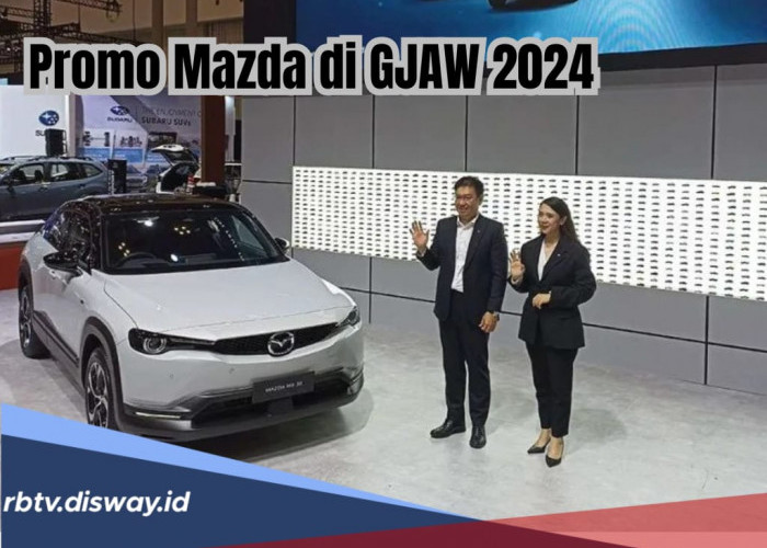 Promo Maszda di GJAW 2024, Dapatkan Tawaran Cashback Menarik Bunga 0 Persen